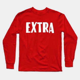 EXTRA Long Sleeve T-Shirt